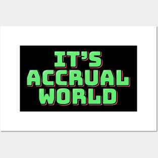 It's Accrual World Posters and Art